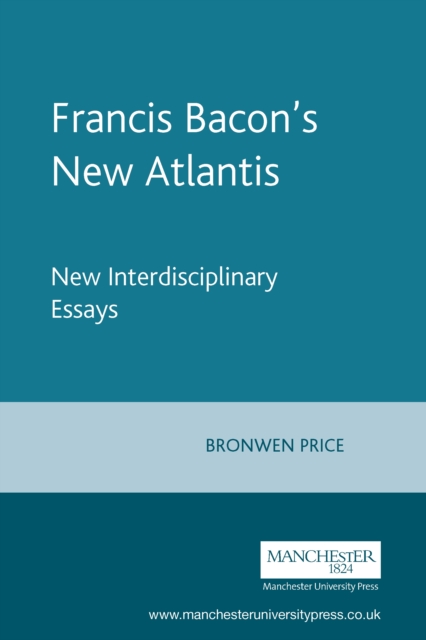 Francis Bacon's New Atlantis : New Interdisciplinary Essays, PDF eBook