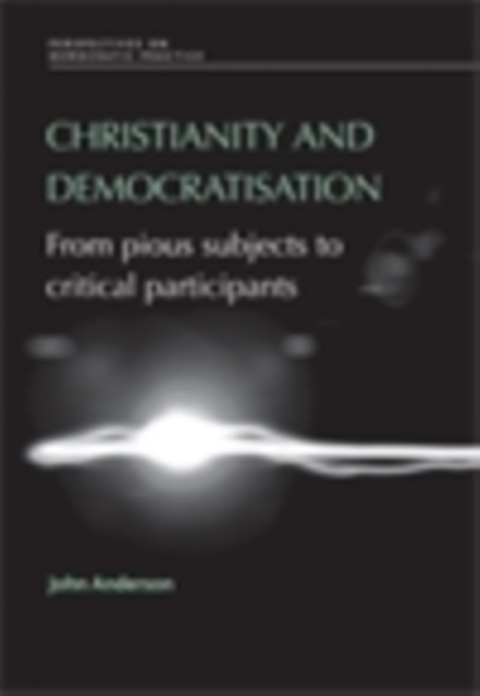 Christianity and democratisation : From pious subjects to critical participants, EPUB eBook