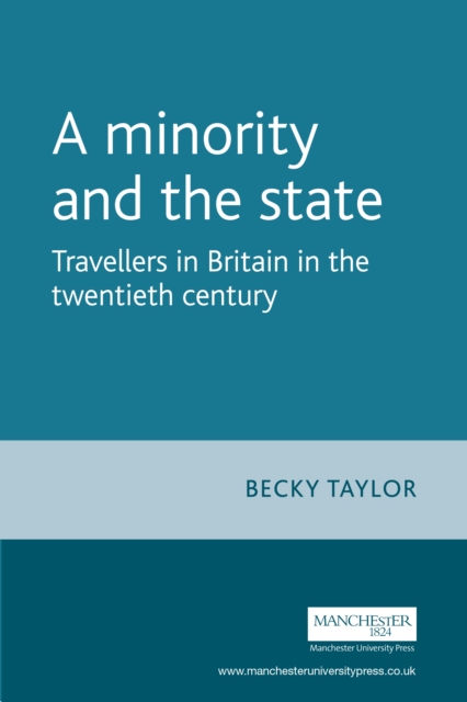 A Minority and the State : Travellers in Britain in the Twentieth Century, EPUB eBook