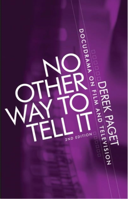 No other way to tell it : Docudrama on film and television (second edition), EPUB eBook