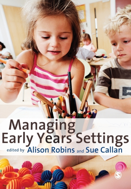 Managing Early Years Settings : Supporting and Leading Teams, Paperback / softback Book