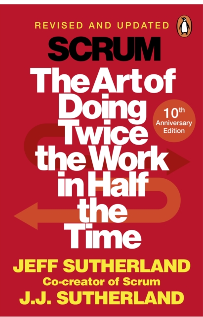 Scrum : The Art of Doing Twice the Work in Half the Time, Paperback / softback Book