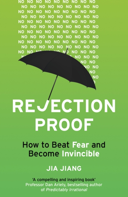 Rejection Proof : How to Beat Fear and Become Invincible, Paperback / softback Book