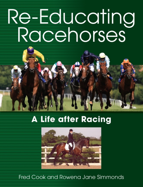Re-Educating Racehorses : A Life after Racing, Paperback / softback Book