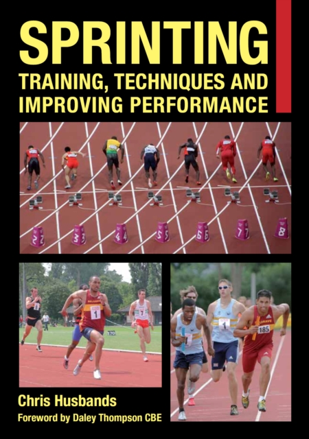 Sprinting : Training, Techniques and Improving Performance, Paperback / softback Book