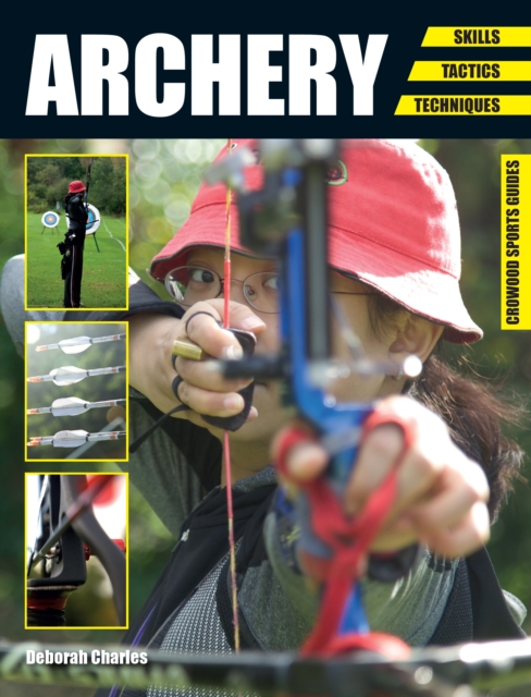 Archery : Skills. Tactics. Techniques, Paperback / softback Book