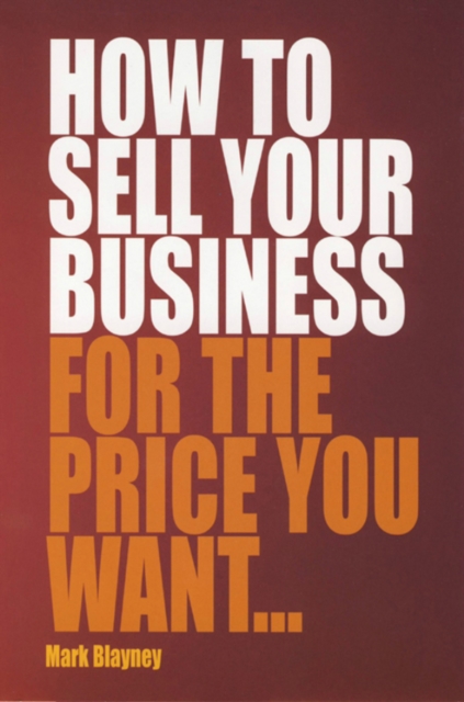 How to Sell Your Business for the Price you Want, EPUB eBook