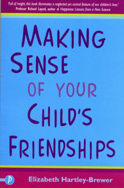 Making Sense of Your Child's Friendships, Paperback / softback Book