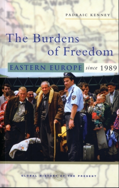The Burdens of Freedom : Eastern Europe since 1989, PDF eBook