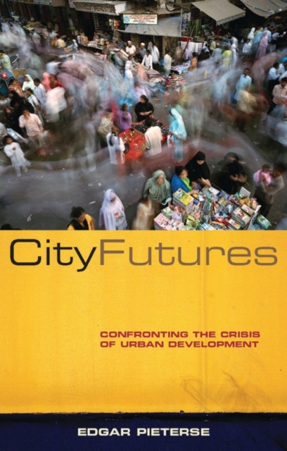 City Futures : Confronting the Crisis of Urban Development, PDF eBook