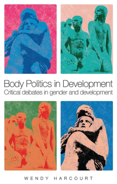 Body Politics in Development : Critical Debates in Gender and Development, EPUB eBook