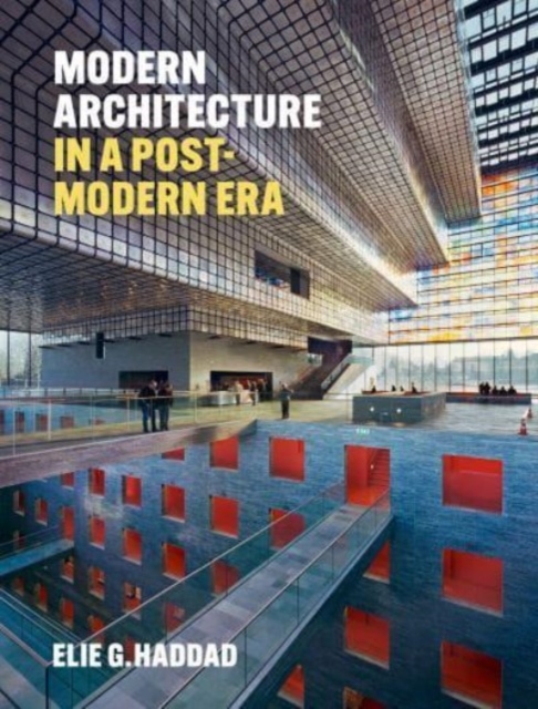 Modern Architecture in a Post-Modern Era, Hardback Book