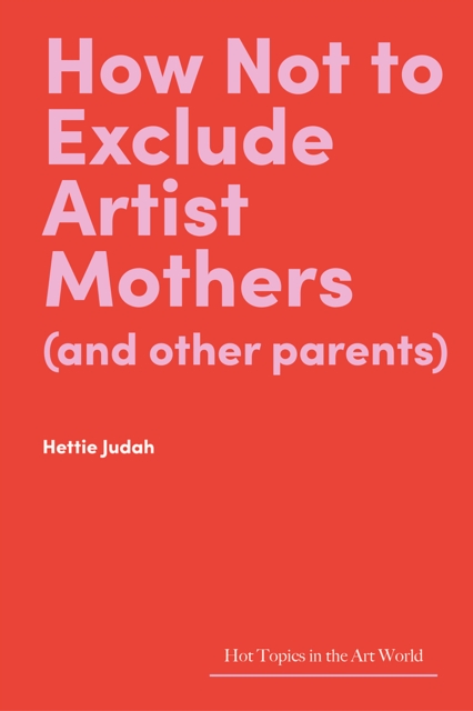 How Not to Exclude Artist Mothers (and Other Parents), EPUB eBook