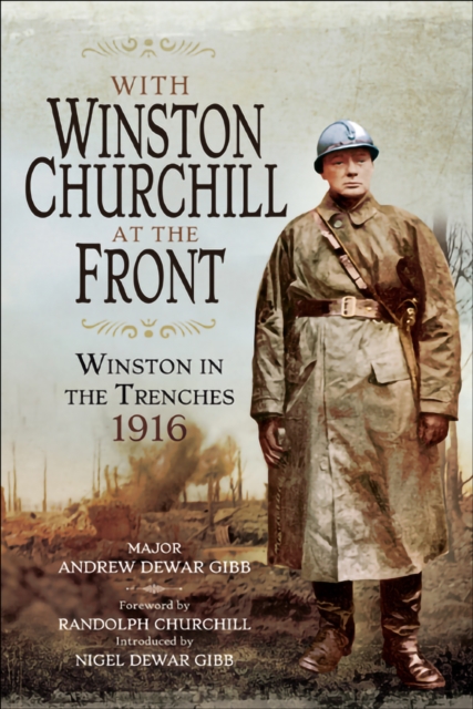 With Winston Churchill at the Front : Winston in the Trenches, 1916, EPUB eBook