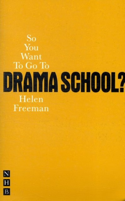 So You Want To Go To Drama School?, Paperback / softback Book