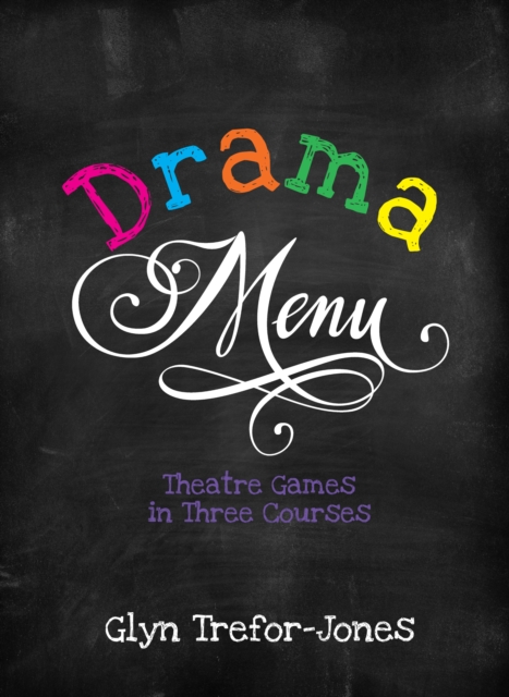 Drama Menu : Theatre Games in Three Courses, Spiral bound Book