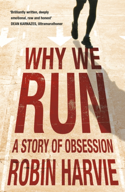 Why We Run : A Story of Obsession, Paperback / softback Book