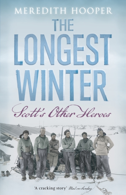 The Longest Winter : Scott's Other Heroes, EPUB eBook