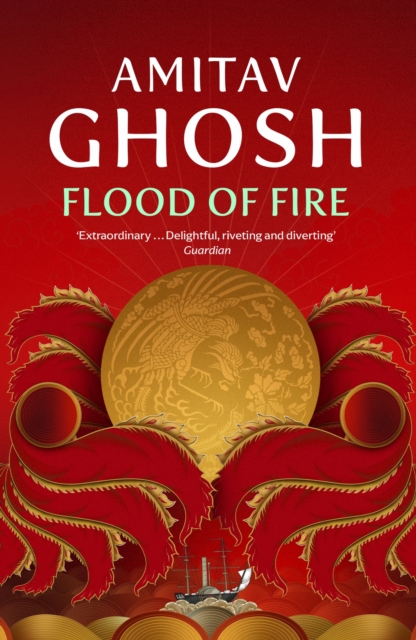 Flood of Fire : Ibis Trilogy Book 3, EPUB eBook