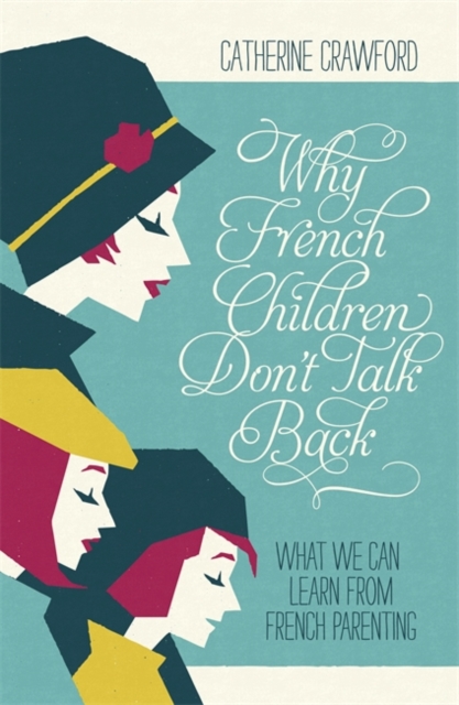 Why French Children Don't Talk Back, Paperback / softback Book