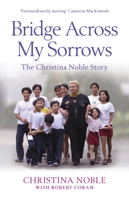 Bridge Across My Sorrows : The Christina Noble Story, EPUB eBook