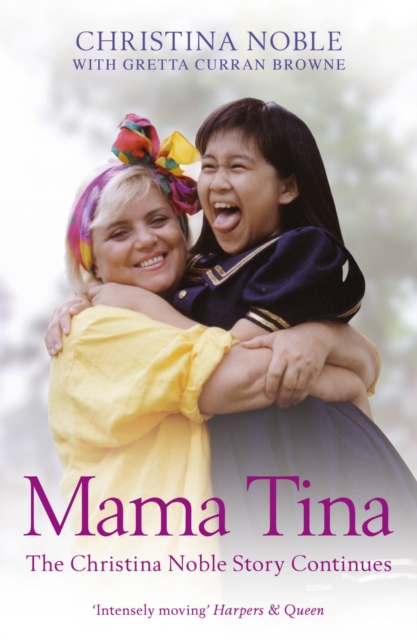 Mama Tina : The Christina Noble Story Continues, EPUB eBook