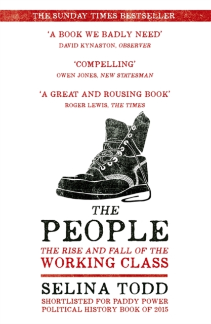 The People : The Rise and Fall of the Working Class, 1910-2010, Paperback / softback Book