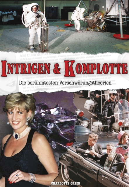 Intrigen & Komplotte : Die beruhmtesten Verschworungstheorien, EPUB eBook