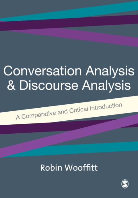 Conversation Analysis and Discourse Analysis : A Comparative and Critical Introduction, PDF eBook