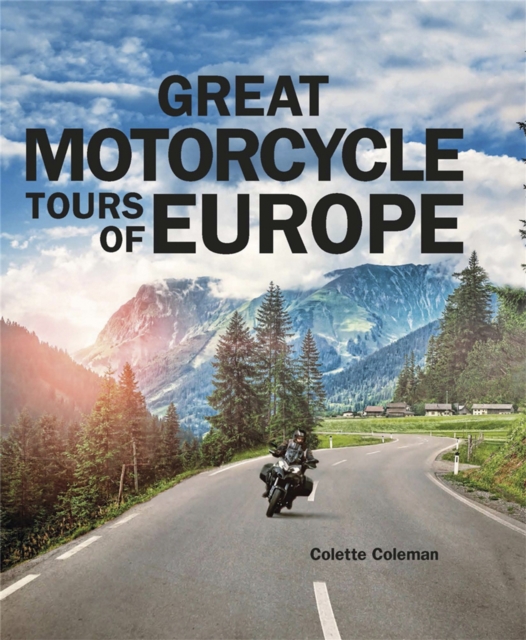 Great Motorcycle Tours of Europe, Hardback Book