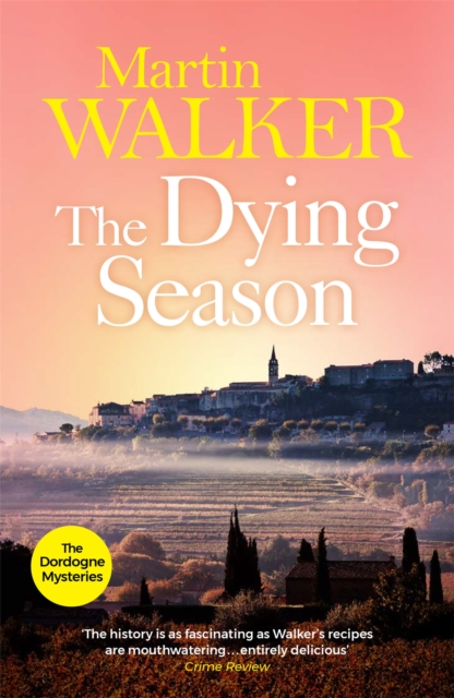 The Dying Season : A thrilling case for Bruno, France's favourite country cop, Paperback / softback Book