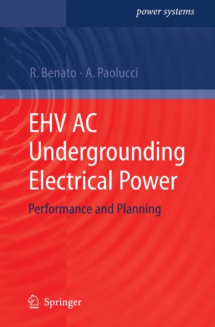 EHV AC Undergrounding Electrical Power : Performance and Planning, PDF eBook