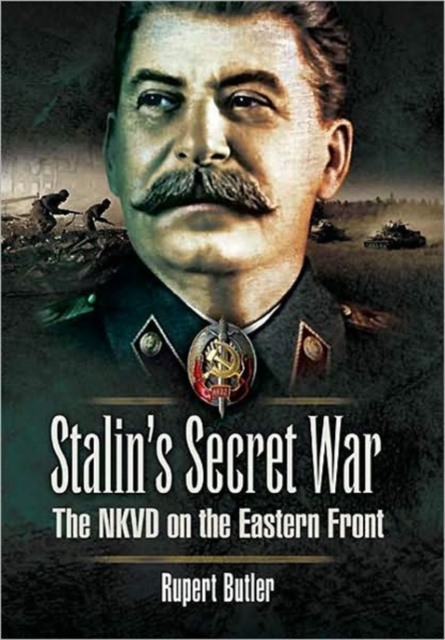 Stalin's Secret War: the Nkvd on the Eastern Front, Hardback Book