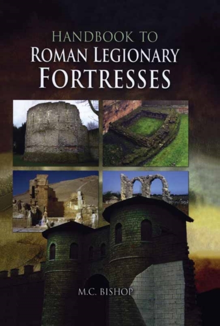 Handbook to Roman Legionary Fortresses, Hardback Book