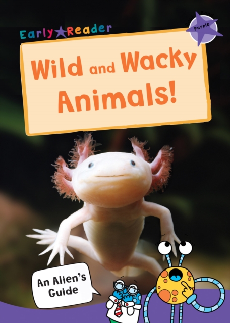 Wild and Wacky Animals : (Purple Non-fiction Early Reader), Paperback / softback Book