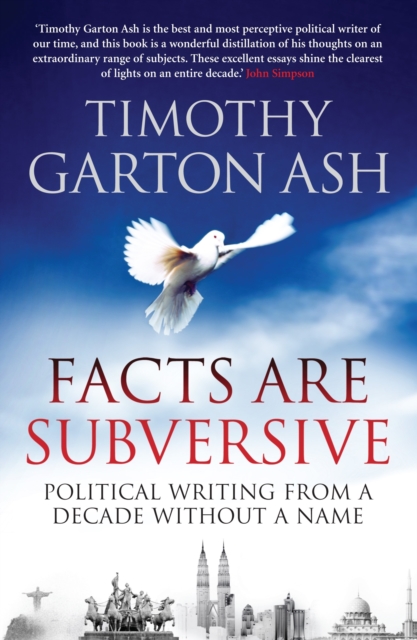 Facts are Subversive : Political Writing from a Decade without a Name, Paperback / softback Book