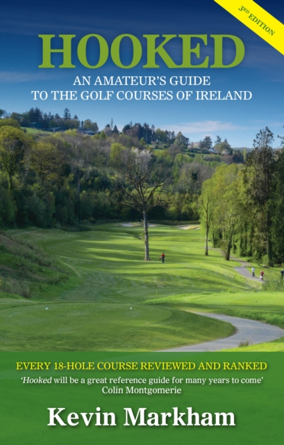 Hooked: An Amateur's Guide to the Golf Courses of Ireland, EPUB eBook