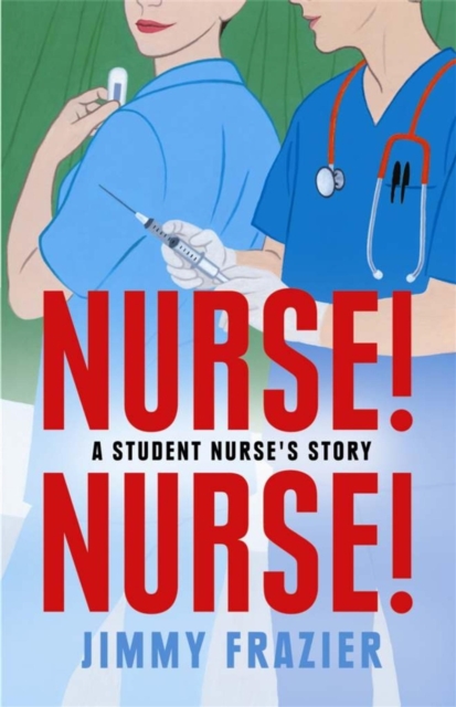Nurse! Nurse! : A Student Nurse's Story, EPUB eBook