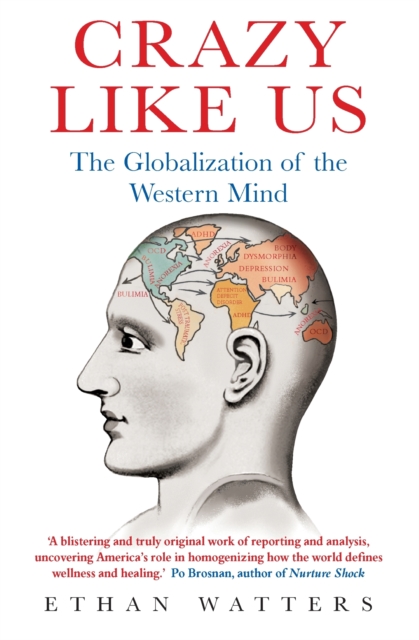 Crazy Like Us : The Globalization of the Western Mind, EPUB eBook