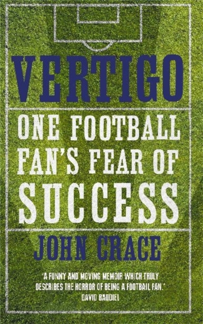 Vertigo : Spurs, Bale and One Fan's Fear of Success, EPUB eBook