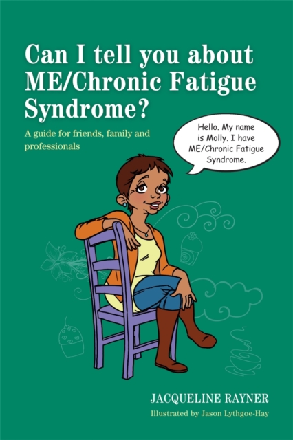 Can I tell you about ME/Chronic Fatigue Syndrome? : A guide for friends, family and professionals, Paperback / softback Book