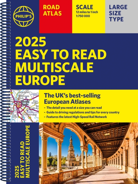 2025 Philip's Easy to Read Multiscale Road Atlas Europe : (A4 Spiral binding), Spiral bound Book