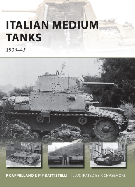 Italian Medium Tanks : 1939-45, Paperback / softback Book