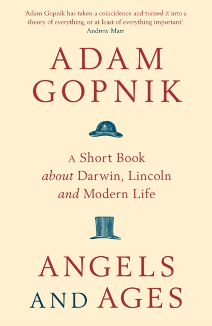 Angels and Ages : A short book about Darwin, Lincoln and modern life, EPUB eBook