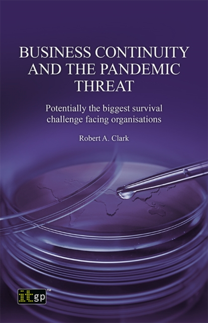 Business Continuity and the Pandemic Threat : Potentially the biggest survival challenge facing organisations, PDF eBook