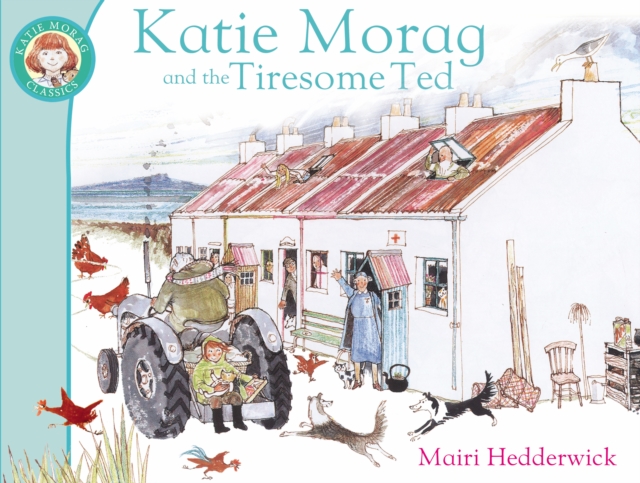 Katie Morag And The Tiresome Ted, Paperback / softback Book