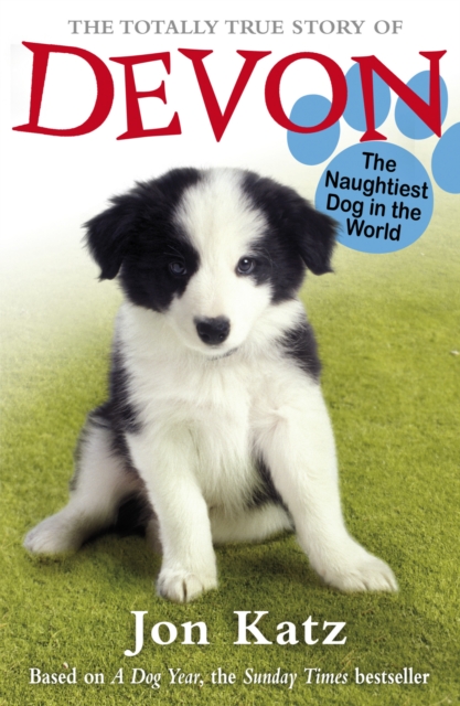 The Totally True Story of Devon The Naughtiest Dog in the World, Paperback / softback Book