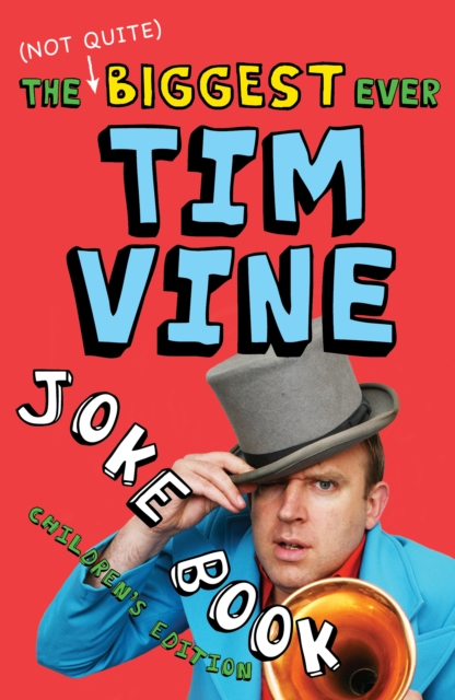The (Not Quite) Biggest Ever Tim Vine Joke Book : Children's Edition, Paperback / softback Book