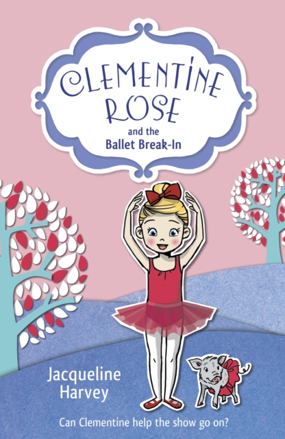 Clementine Rose and the Ballet Break-in, Paperback / softback Book