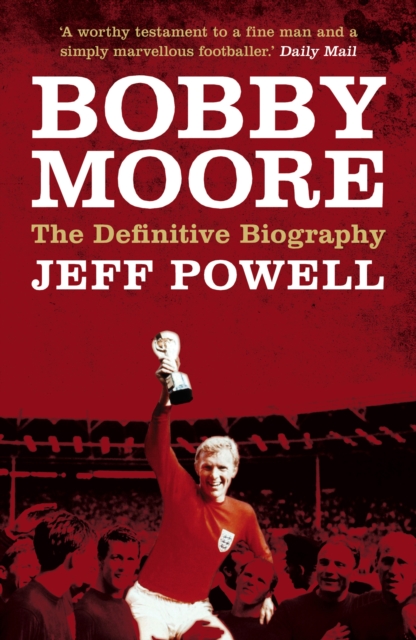 Bobby Moore : The Definitive Biography, EPUB eBook